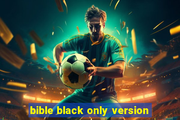 bible black only version